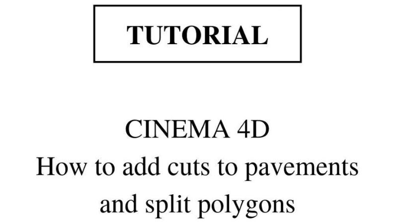 Cinema 4D Tutorial – Quick tips for pavement cuts