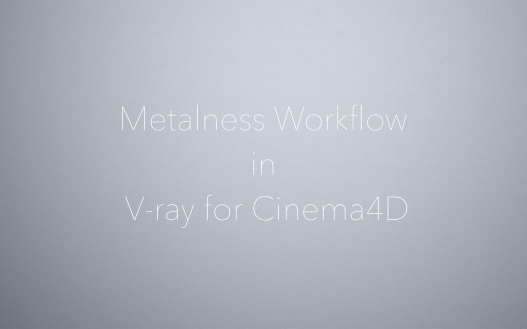 V-ray5 for Cinema4D Metalness Workflow